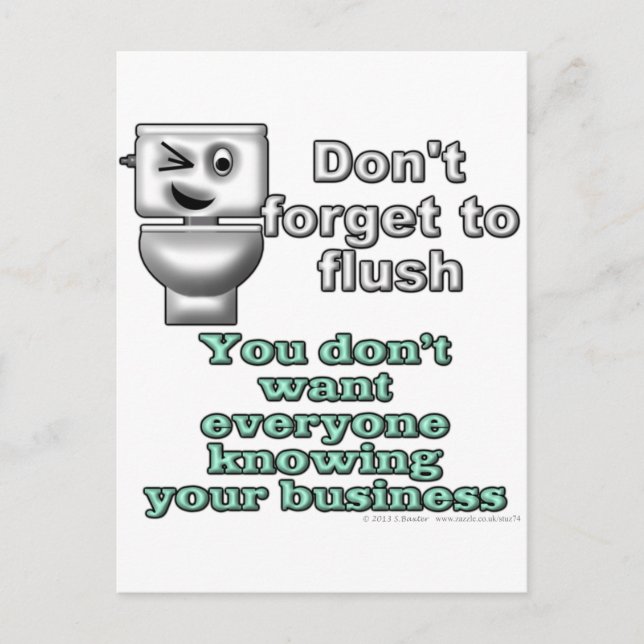 Don't forget to flush. You don't want everyone... Postcard (Front)