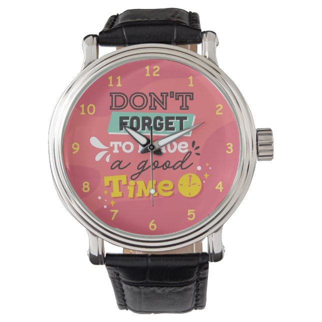 Don't Forget to Have a Good Time Watch (Front)