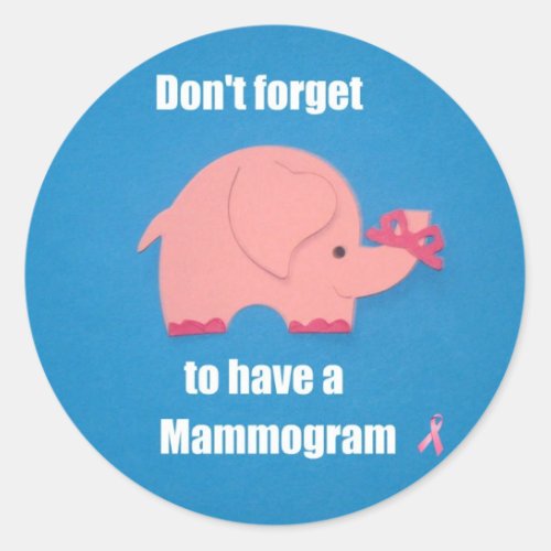 Dont forget to have a Mammogram Classic Round Sticker