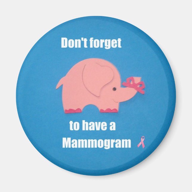 Don't forget to have a Mammogram. Magnet (Front)