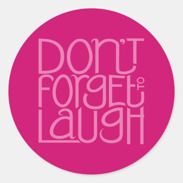 Don't Forget to Laugh pink Sticker (Front)