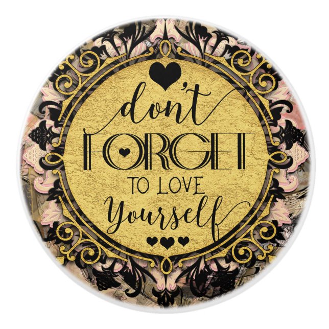 Don't Forget to Love Yourself Black Marble Swirl Ceramic Knob (Front)