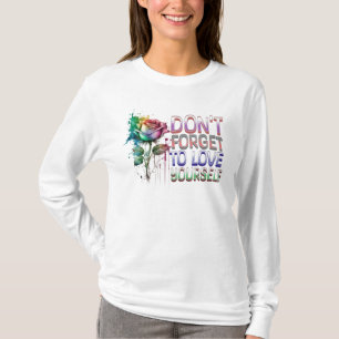 Don't Forget to Love Yourself T-Shirt