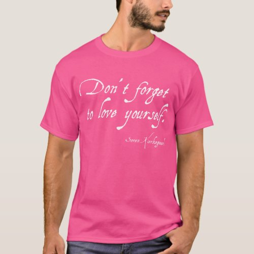 Dont forget to love yourself T_shirt