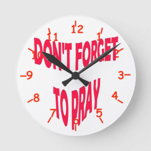 Don't Forget to Pray Clock