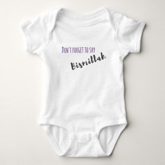 Don't Forget to Say Bismillah - Baby Outfit Baby Bodysuit