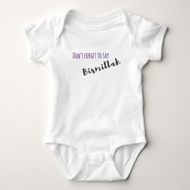 Don't Forget to Say Bismillah - Baby Outfit Bodysuit (Front)