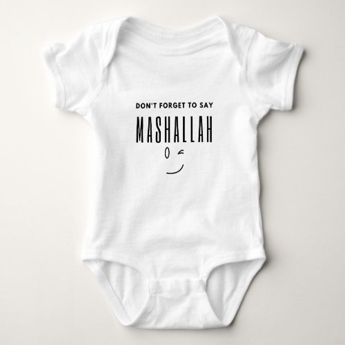 Dont Forget to say MashAllah  Baby Bodysuit
