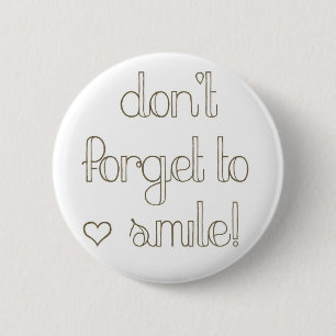 Don't Forget To Smile Button