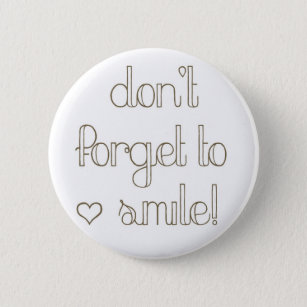 Don't Forget To Smile Button