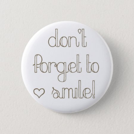 Don't Forget To Smile Button