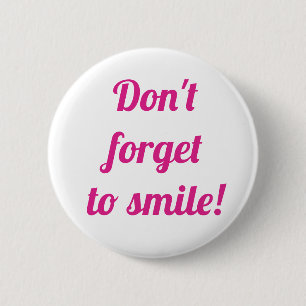 Don't forget to smile button