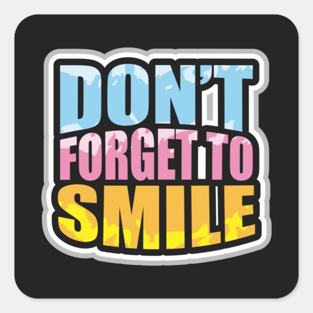 Don't forget to smile square sticker (Front)