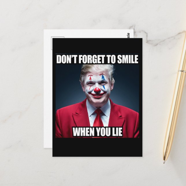 Dont Forget to Smile When You Lie Trump Clown  Postcard (Front/Back In Situ)