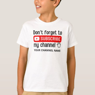 Don't Forget To Subscribe My Channel Personalized  T-Shirt
