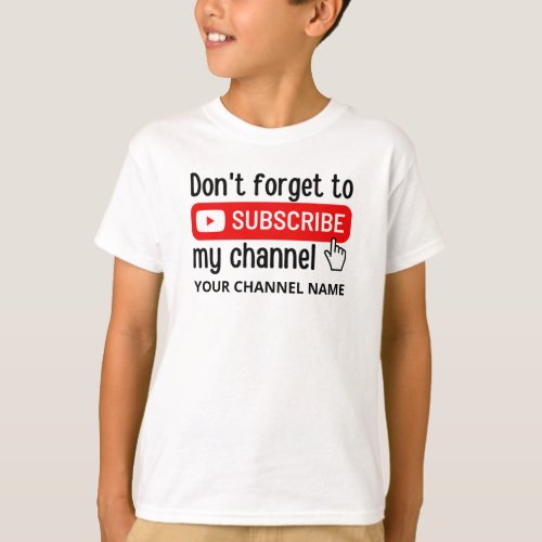 Dont Forget To Subscribe My Channel Personalized  T_Shirt