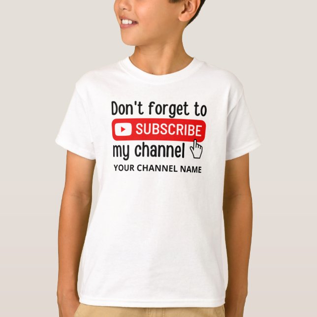 Don't Forget To Subscribe My Channel Personalized  T-Shirt (Front)