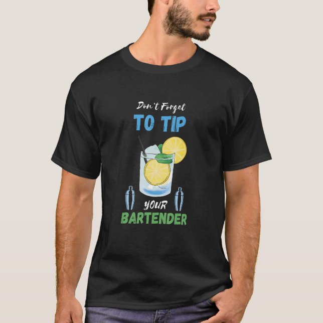 Don't Forget To Tip Lemon Cocktail Bartender Bar W T-Shirt (Front)