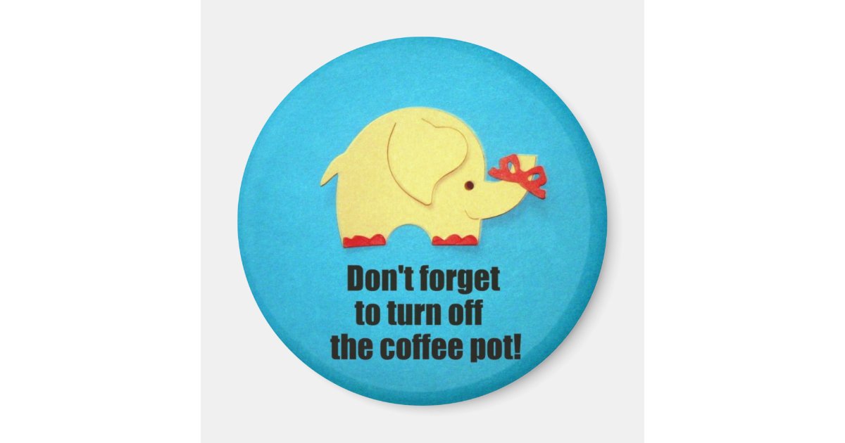 Don't to turn off the coffee pot! Zazzle