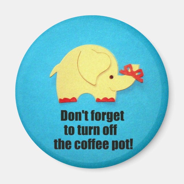 Don't forget to turn off the coffee pot! magnet (Front)
