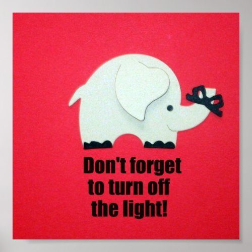 Dont forget to turn off the light poster