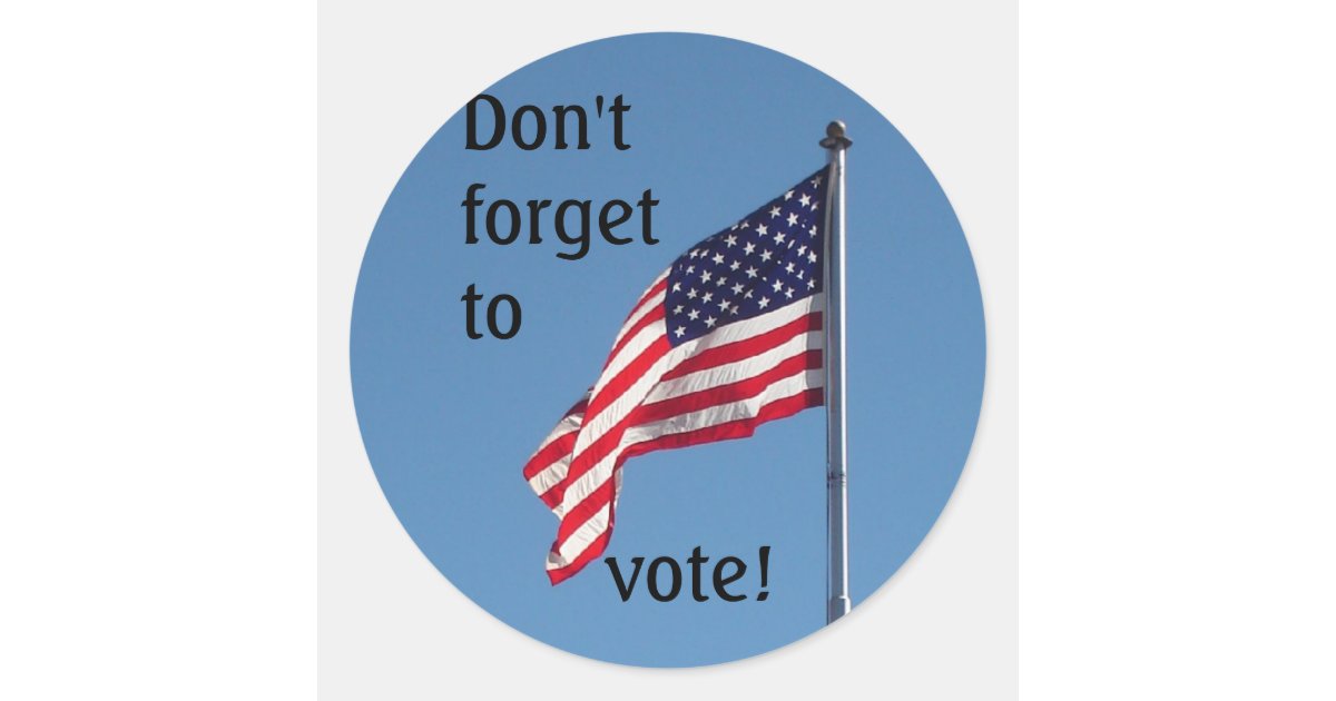 Don't forget to vote! stickers | Zazzle