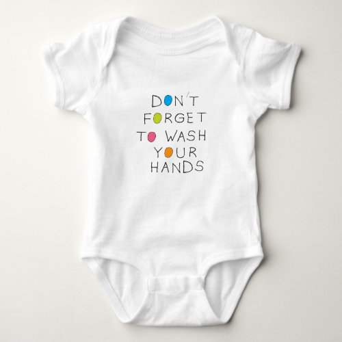 Dont forget to wash your hands baby bodysuit