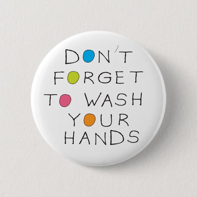 Don't forget to wash your hands button (Front)
