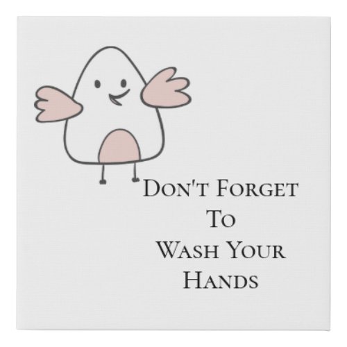 Dont Forget To Wash Your Hands Faux Canvas Print