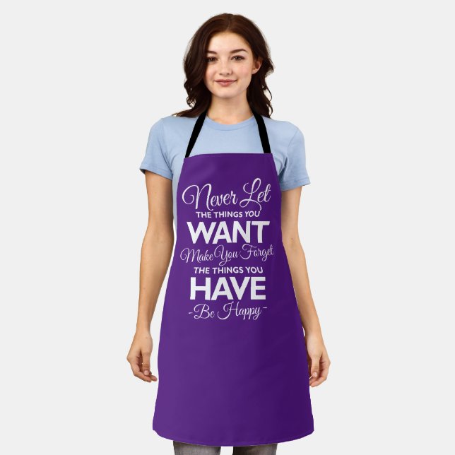 Don't Forget What You Have Be Happy Apron (Worn)