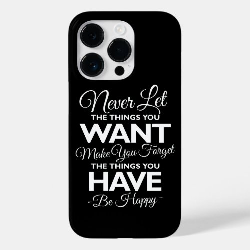 Dont Forget What You Have Be Happy Case_Mate iPhone 14 Pro Case