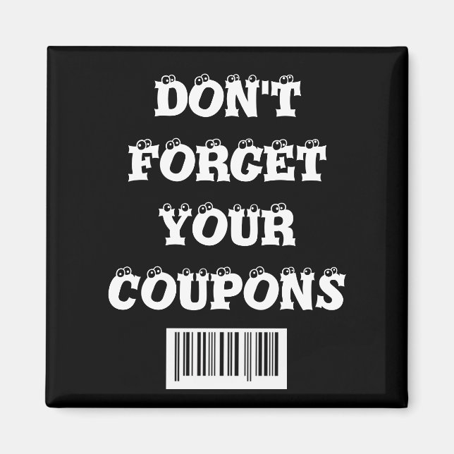 Don't Forget Your Coupons Fridge Magnet (Front)