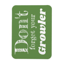 Don't Forget Your Growler Craft Beer Lover Remind