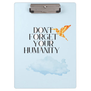 "Don't Forget Your Humanity – Elegant Gold Humming Clipboard