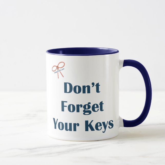 Don't Forget Your Keys Reminders Mug (Right)