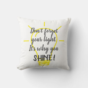 Don't Forget Your Light Shine Yellow Throw Pillow