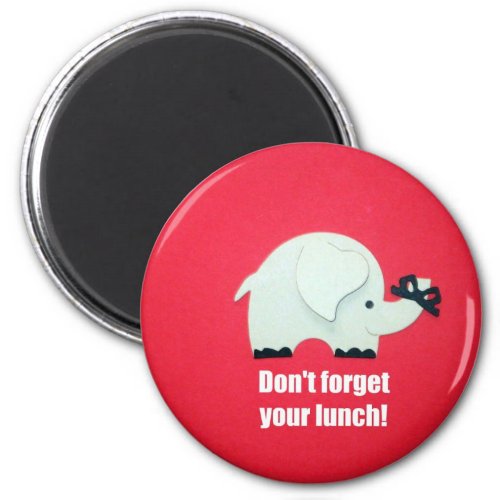 Dont forget your lunch magnet