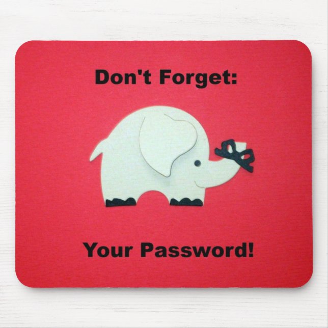 Don't Forget Your Password. Mouse Pad (Front)