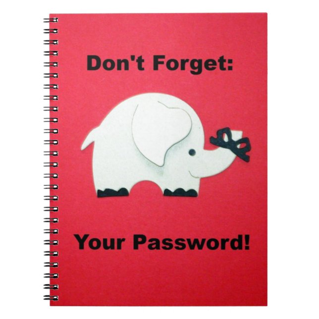 Don't Forget Your Password. Notebook (Front)