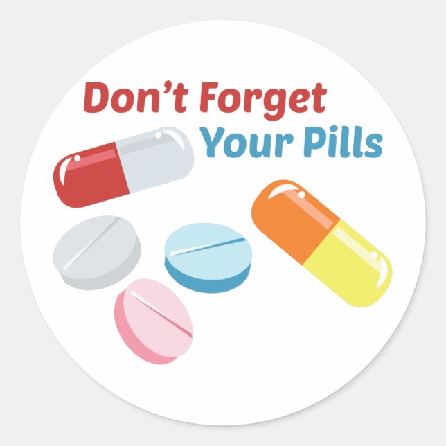Don't Forget Your Pills Classic Round Sticker (Front)
