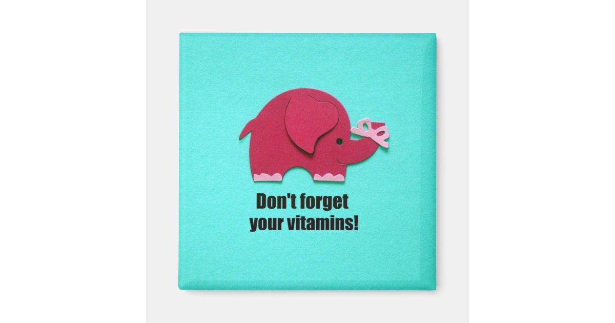 Don't forget your vitamins! magnet | Zazzle