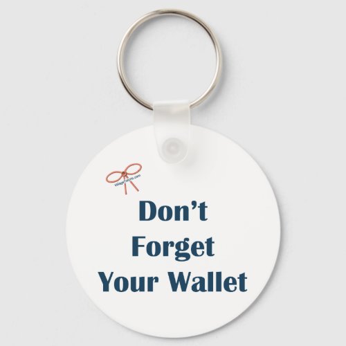 Dont Forget Your Wallet Reminders Keychain