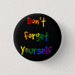 Don&#39;t Forget Yourself - Rainbow Flag Button at Zazzle