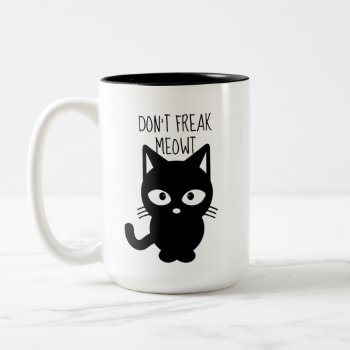 Don't Freak Meowt Coffee Mug by BeachBeginnings at Zazzle