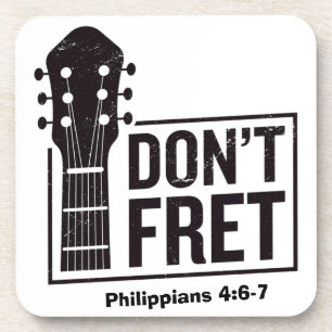 Don't fret (Philippians 4:6-7) Guitar Beverage Coaster