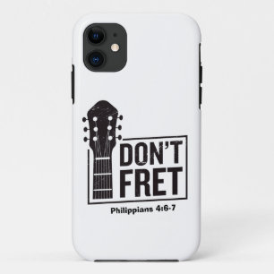 Don't fret (Philippians 4:6-7) Guitar  iPhone 11 Case