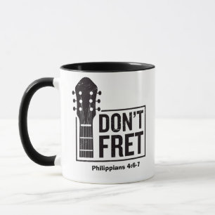 Don't fret (Philippians 4:6-7) Guitar  Mug