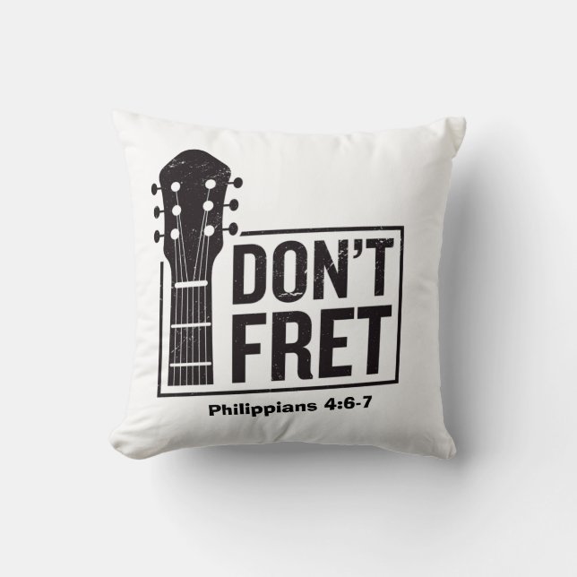 Don't fret (Philippians 4:6-7) Guitar  Throw Pillow (Front)
