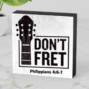 Don't fret (Philippians 4:6-7) Guitar  Wooden Box Sign