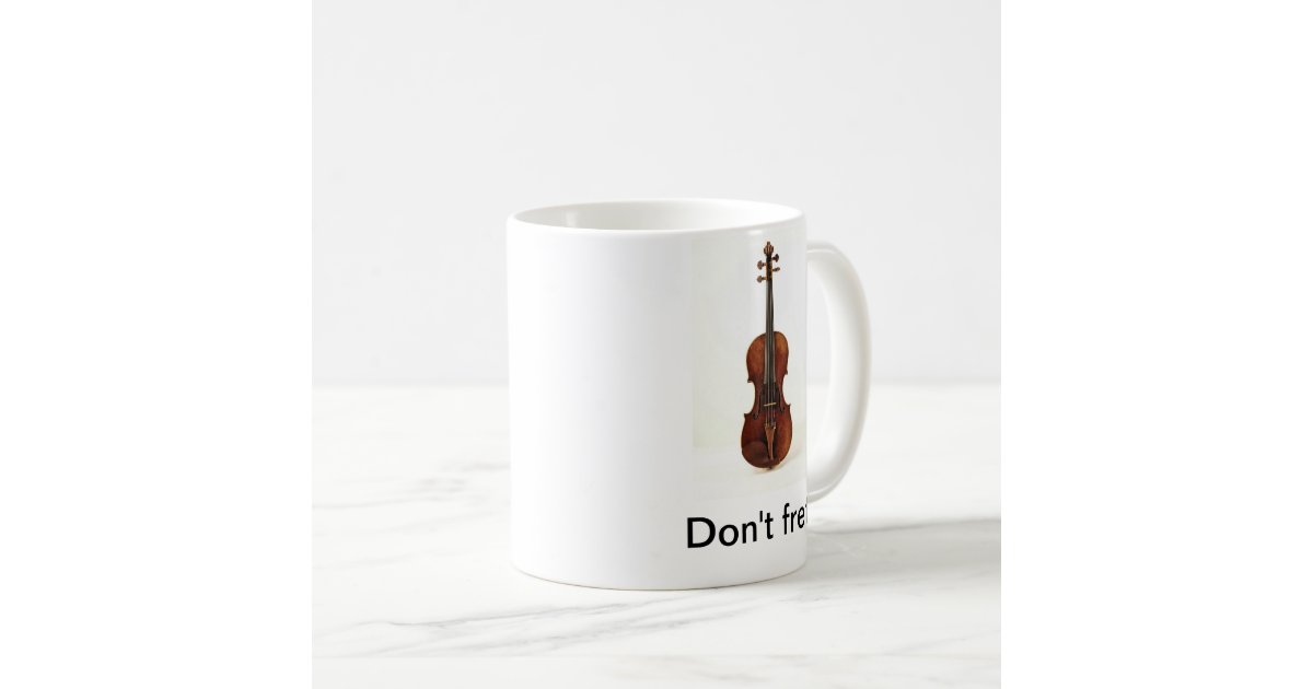 Don't fret. Violin Mug | Zazzle